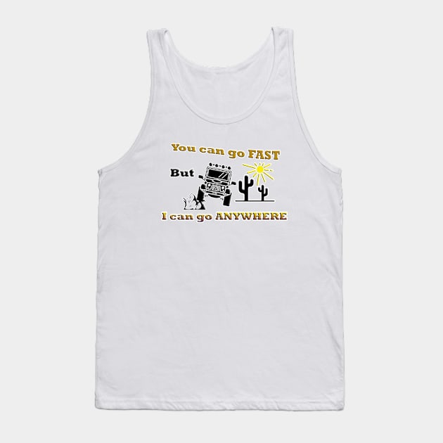 Off Road: You can go fast but I can go anywhere Tank Top by ToochArt